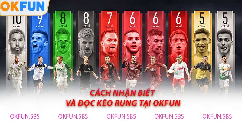 Cách Nhận Biết Và Đọc Kèo Rung Tại OKFUN