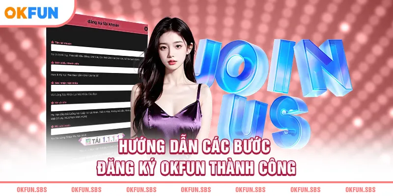 Hướng dẫn các bước đăng ký OKFUN thành công