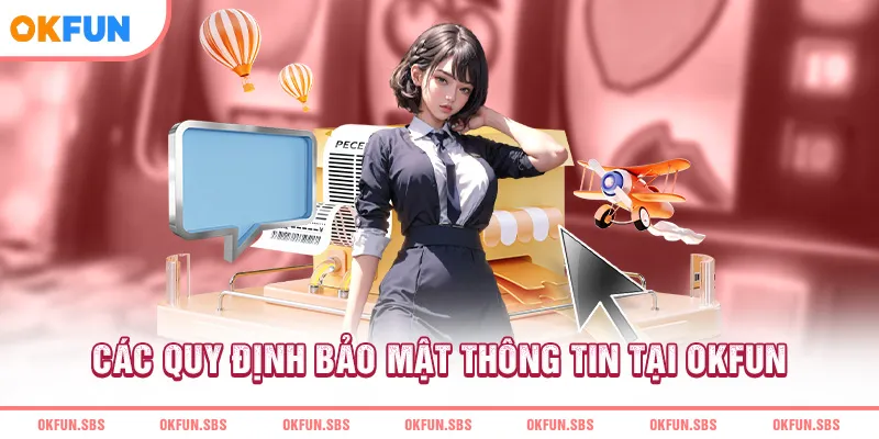 Các quy định bảo mật thông tin tại OKFUN